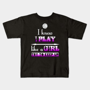 I Know I Play Like A Girl Try To Keep Up - Graphic Volleyball Pink Kids T-Shirt